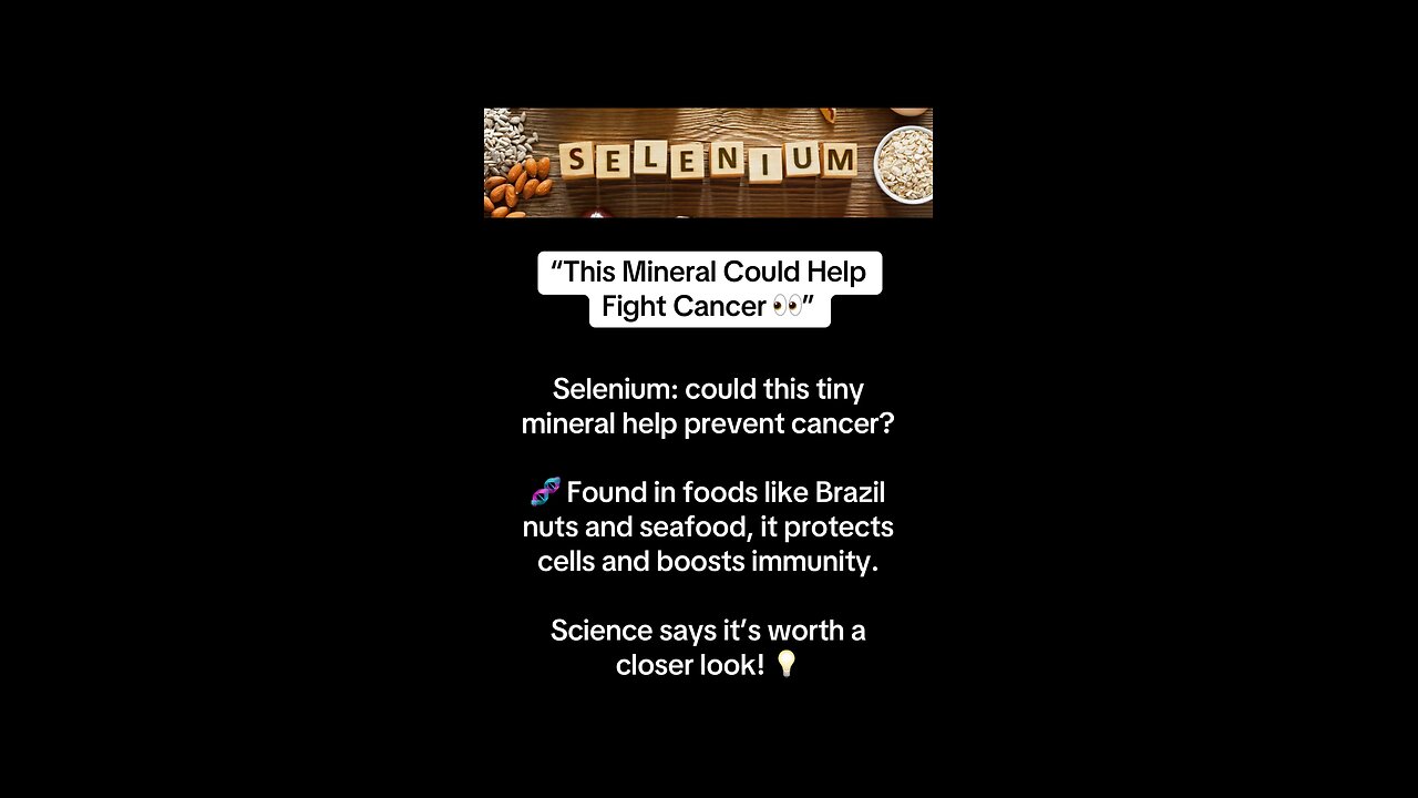 Selenium: The Cancer-Fighting Mineral?