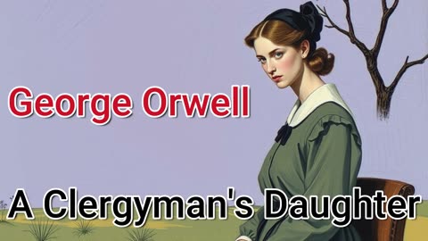 A Clergyman's Daughter by George Orwell – Full Audiobook | Golden Pages Library