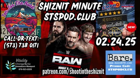 SHIZNIT MINUTE 02.24.25 -BT TALKS MONDAY NIGHT RAW!!!