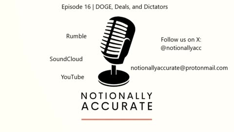 Notionally Accurate | Episode 16 | DOGE, Deals, and Dictators