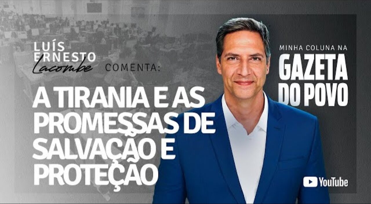 IN BRAZIL TYRANNY AND PROMISES OF SALVATION AND PROTECTION - my column in GAZETA DO POVO