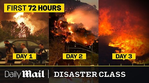 Complete Timeline of the First 72 Hours of LA Wildfires Devastation | Disaster Class | Daily Mail