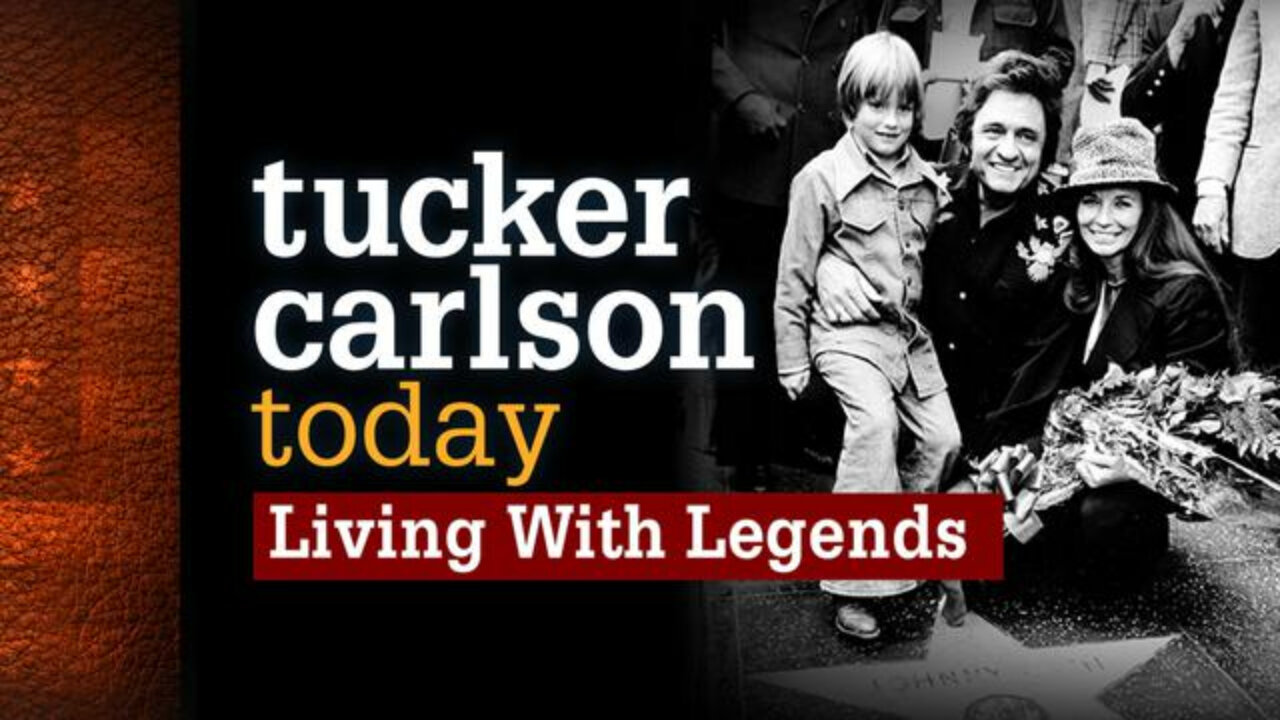 Living With Legends | Tucker Carlson Today