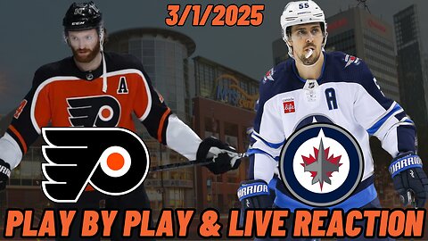 Winnipeg Jets vs Philadelphia Flyers Live Reaction | NHL | 3/1/2025 | Flyers vs Jets