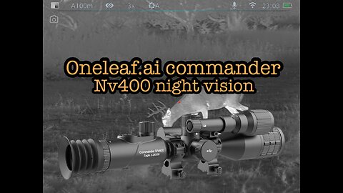 Oneleaf.ai commander Nv400 night vision