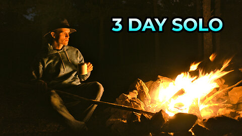 3 Day Solo: Alone in the Woods