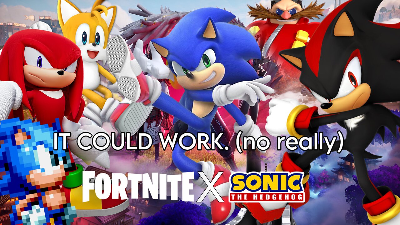 Why Sonic X Fortnite would go PERFECT with each other.