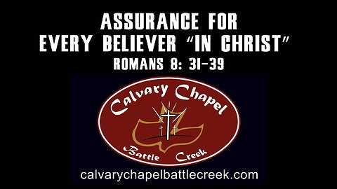 January 26, 2025 - Assurance For Every Believer "In Christ"