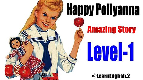 Happy Pollyanna | level 1 | Learn English through story ||