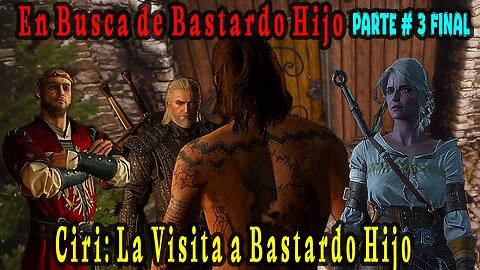 The Witcher 3 Wild Hunt ~ Historia Capitulo # 32 ~ En Busca de Bastardo Hijo Parte 3 +Ciri La Visita