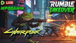 🔴LIVE - CyberPunk 2077 - Part 4 : Installing Neuralink - #RumbleTakeover