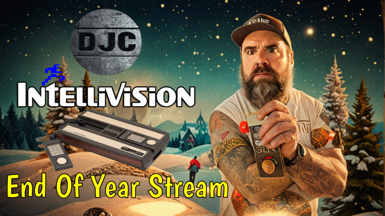 INTELLIVISION - End Of year Stream - LIVE with DJC