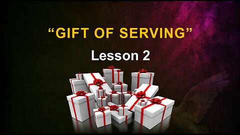 Lesson 2 Gift of Serving