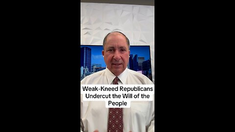 Weak-Kneed Republicans Undercut the Will of the People