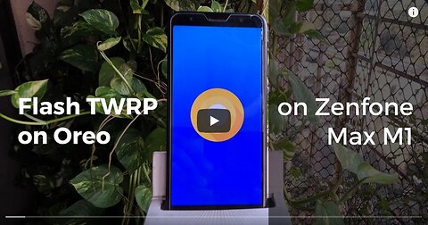 Zenfone Max M1 _ Flash TWRP on Oreo on Max M1 _ TF