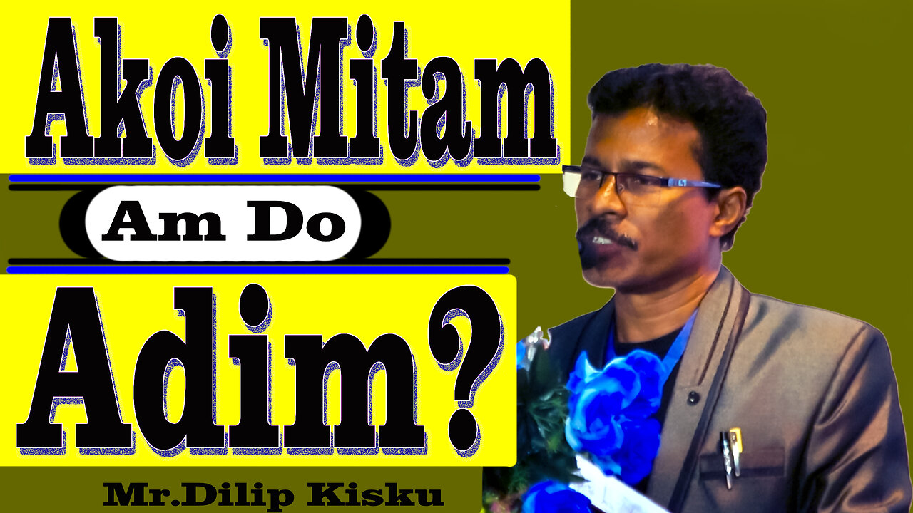 Akoi Mitam Am Do Adim? -- Dilip Kisku
