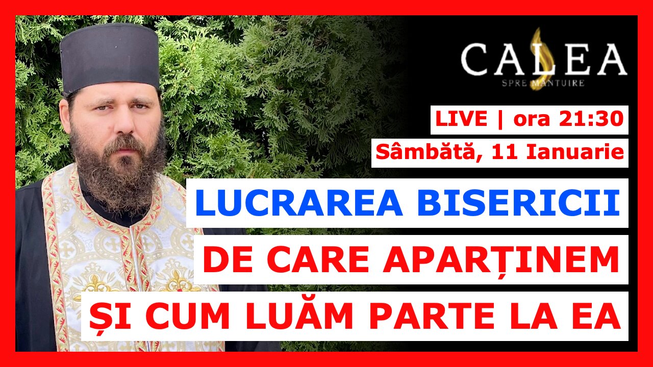 🔴 LIVE #948 - LUCRAREA BISERICII DE CARE APARȚINEM ȘI CUM LUĂM PARTE LA EA || Pr. ELEFTERIE