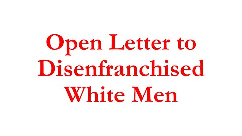 IBI060 Open Letter White Disenfranchised Men