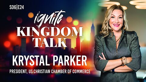 Ignite Kingdom Talk | S6E24 | Krystal Parker