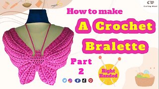 How To Make A Crochet Butterfly Bralette Part 2 ( Right Handed )