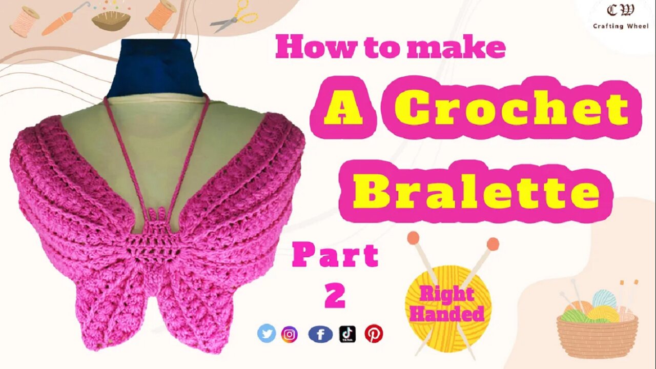 How To Make A Crochet Butterfly Bralette Part 2 ( Right Handed )