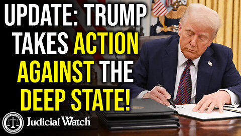 Update: Trump Takes ACTION Against the Deep State!