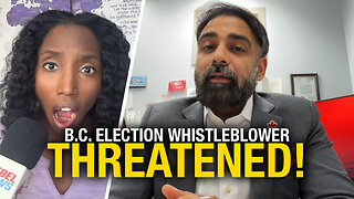 Breaking: BC Election coercion whistleblower allegedly threatened for speaking out