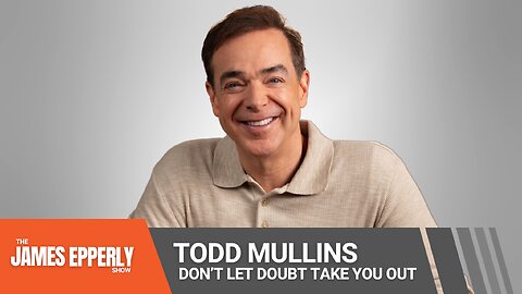 Don't let Doubt Take You Out - Todd Mullins