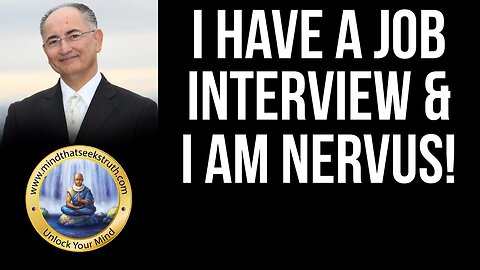 I have A Job Interview And I am Nervous! Q & A Live Talk # 154