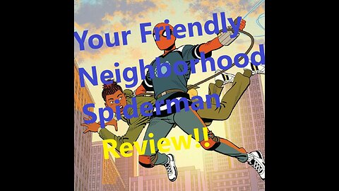 Your Friendly Neighborhood Spiderman Episodes 1 and 2 Review!