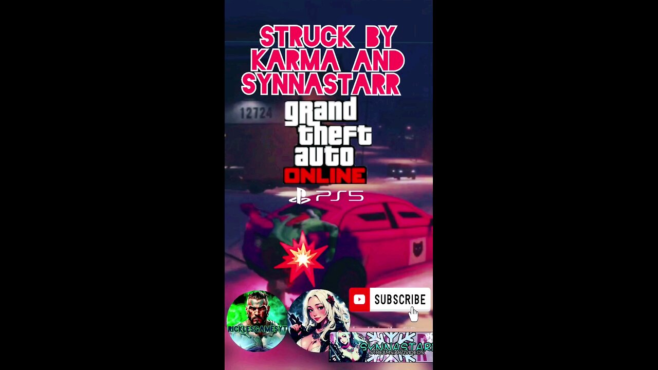 GTAOnline "Struck by Karma and @SYNNASTARR #lol #funny #shorts #shortvideo #gta5 #ps5 #gtamemes