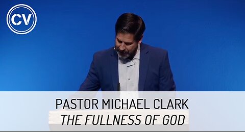 The Fullness of God - Colossians 2:8-10 - Pastor Michael Clark