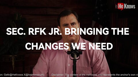 Sec. RFK Jr. bringing the changes we need