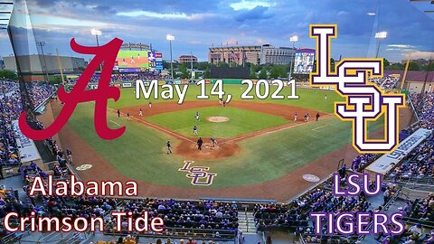 5/14/21 - Alabama vs LSU