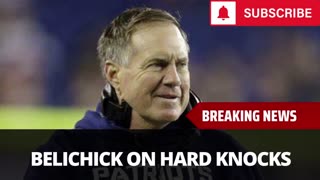 Belichick Will Be On NFL Hard Knocks, Here's How