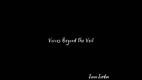 Voices Beyond the Veil