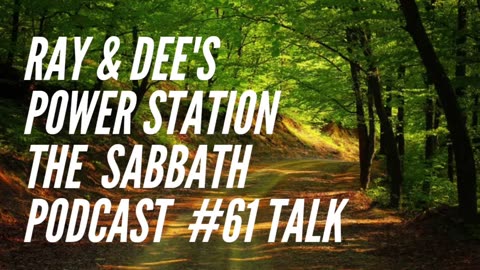 Ray & Dee's Power Station Podcast #61 The Sabbath