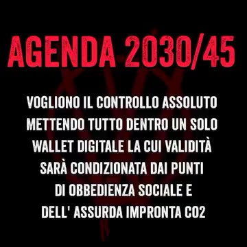 L'AGENDA 2030-2045 È UN PIANO DI DEPOPOLAMENTO E DI ELIMINAZIONE DEI DIRITTI E DELLE LIBERTÀ UMANE