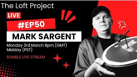 The Loft Project - #EP50 Mark Sargent LIVE STREAM