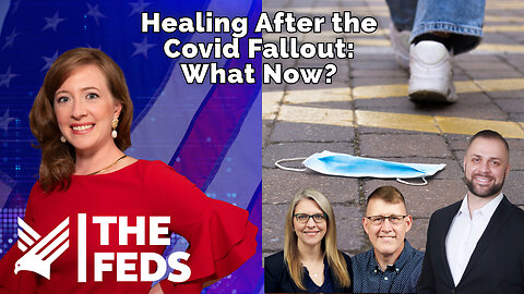 73. Healing After the Covid Fallout: What Now? | Kyle David, David and Jennifer Meece | The Feds