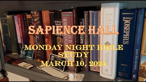 Sapience Hall - Monday Night Bible Study - March 10, 2025 - Luke 18:9-14