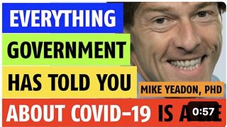 Everything the government has told you about COVID is a lie says Mike Yeadon, PhD