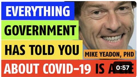 Everything the government has told you about COVID is a lie says Mike Yeadon, PhD