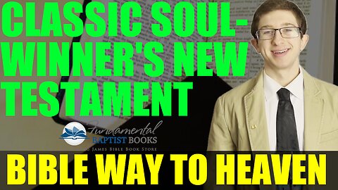 How To Be 100% Sure You're Going To Heaven! | Soul-Winner's New Testament Review