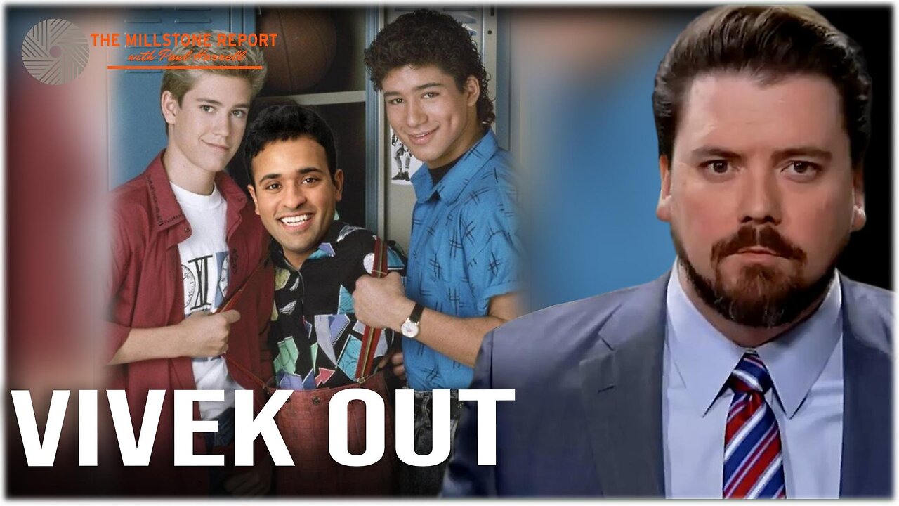 Millstone Report w Paul Harrell: Zack Morris > Screech: Vivek Defames National File's Patrick Howley