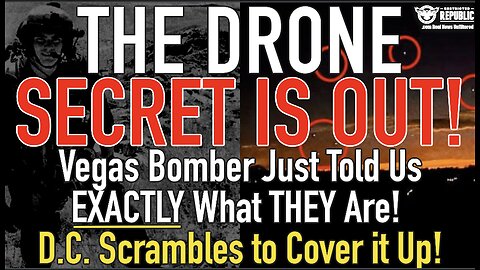 The DRONE Secret’s Out! Vegas Bomber Just told Us EXACTLY What They Are! DC Scrambles To Cover It Up