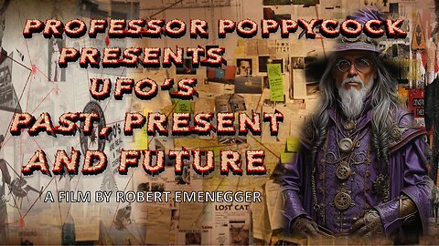 Professor Poppycock Presents UFO's Past, Present, and Future