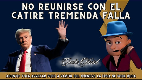 [07ENE2025] NO REUNIRSE CON EL CATIRE TREMENDA FALLA [GOCHO.OFICIAL]