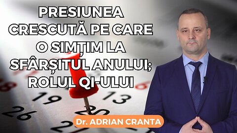 Presiunea crescută pe care o simțim la sfârșitul anului; rolul qi-ului