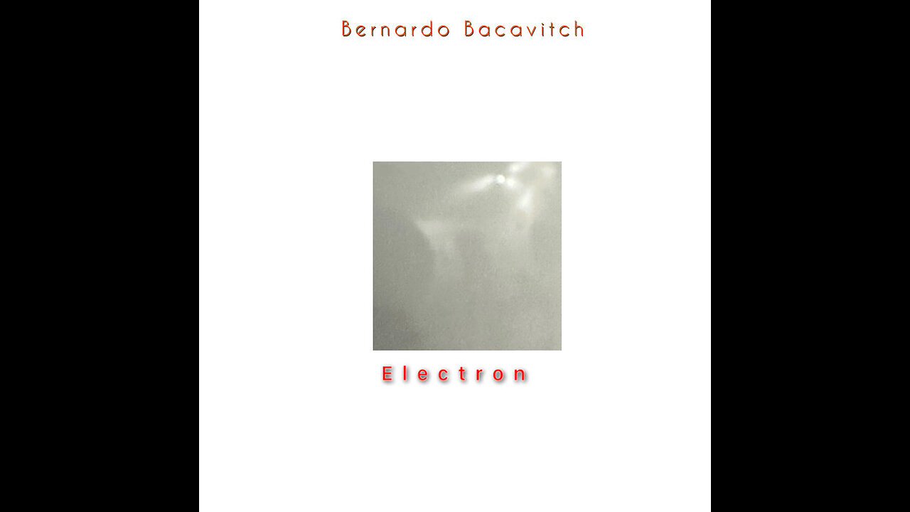 Electron ~ Bernardo Bacavitch